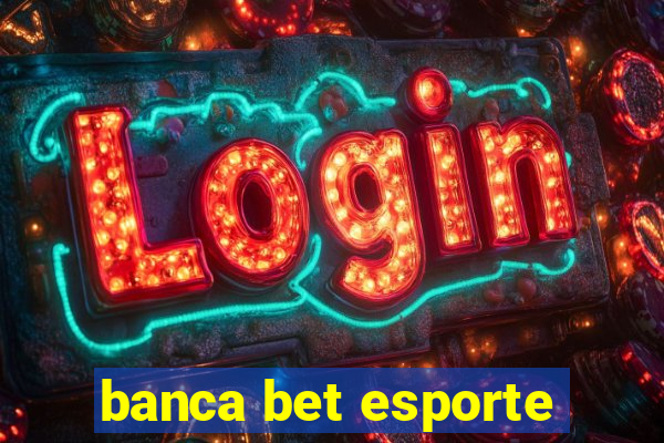 banca bet esporte